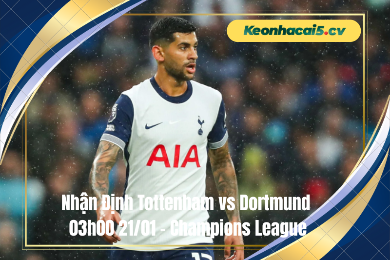 Đội hình dự kiến trước trận Tottenham vs Dortmund
