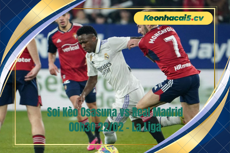 Đội hình dự kiến trước trận Osasuna vs Real Madrid